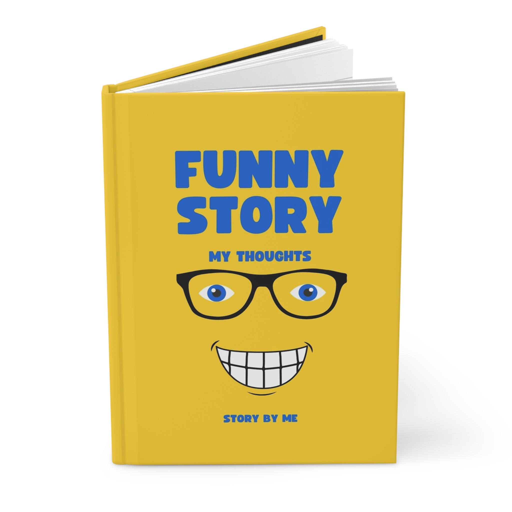Hardcover Journal - Funny Story, My Thoughts and Stories by Me