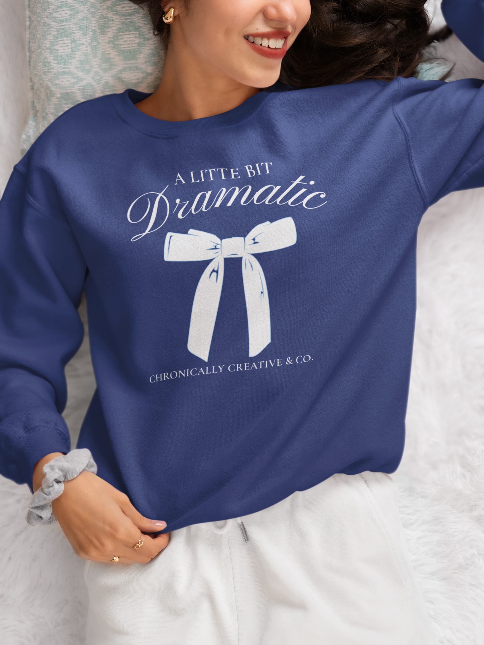 "A Little Bit Dramatic" Sweatshirt - Fun and Stylish Graphic Pullover by Chronically Creative & Co.