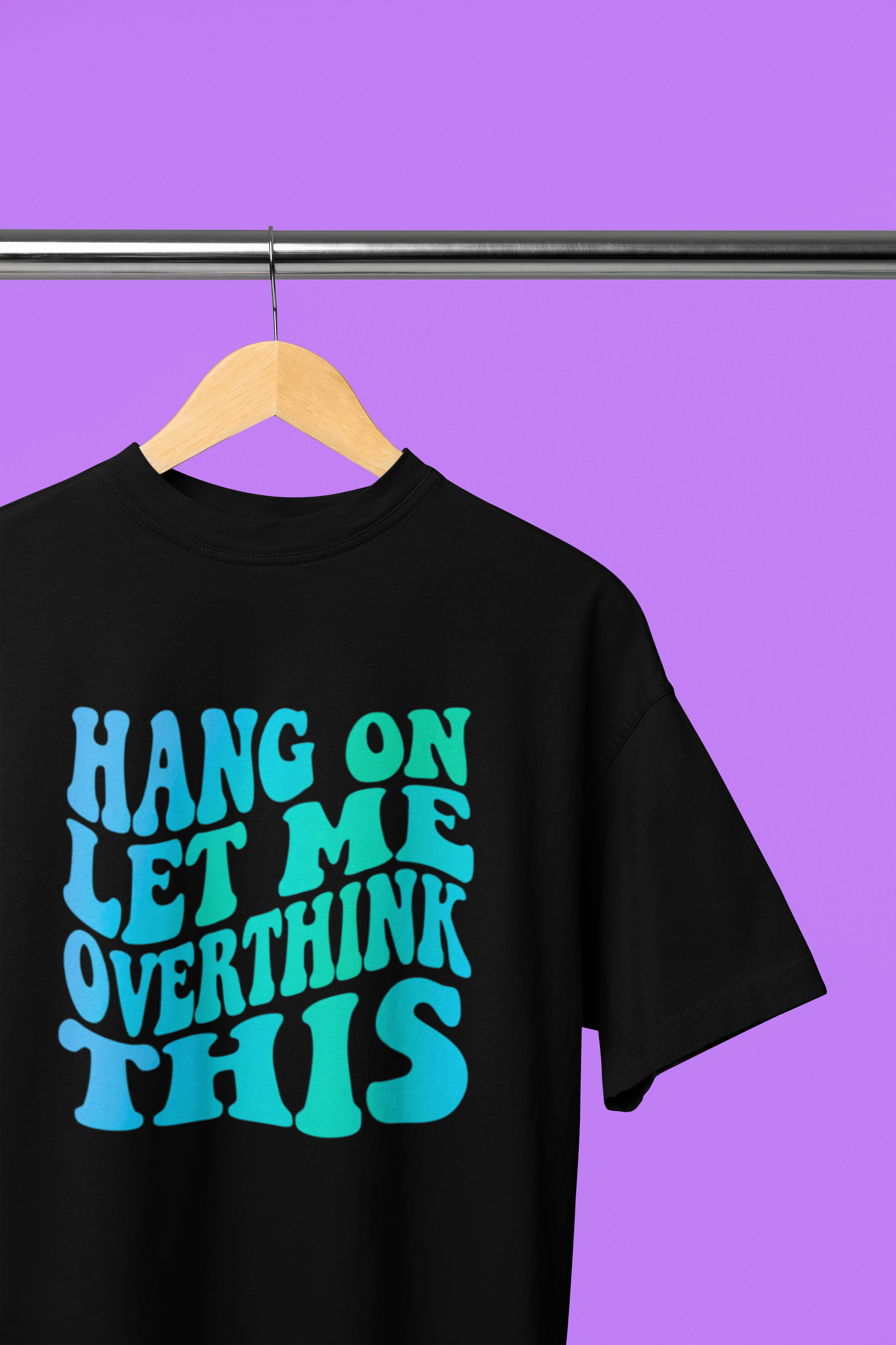 Hang On, Let Me Overthink This T-Shirt – Quirky & Relatable by Chronically Creative & Co.