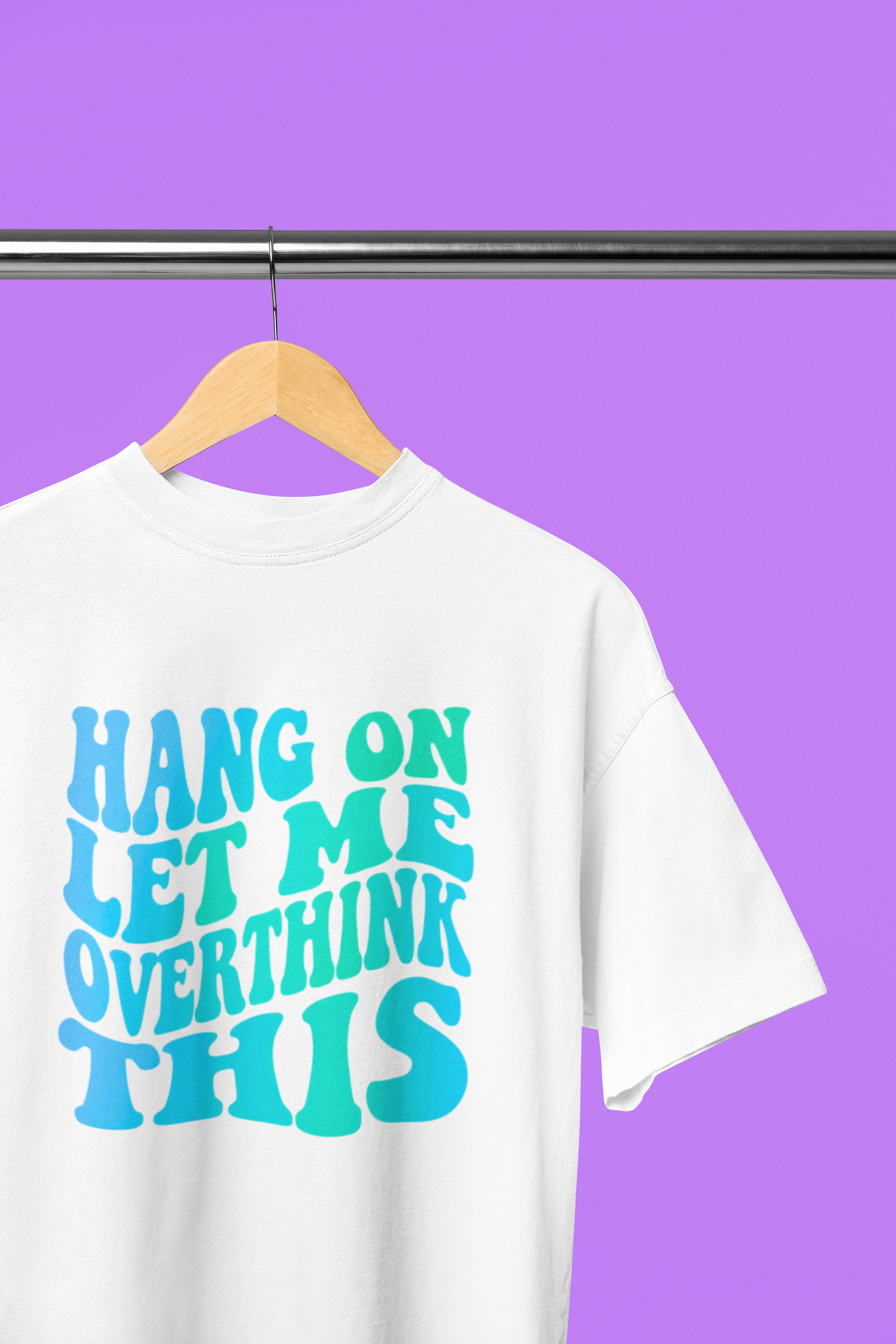 Hang On, Let Me Overthink This T-Shirt – Quirky & Relatable by Chronically Creative & Co.